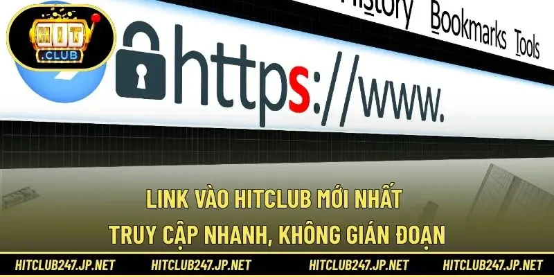 Link Vào HITCLUB Mới Nhất - Truy Cập Nhanh, Không Gián Đoạn